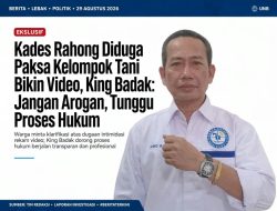 Kades Rahong Diduga Paksa Kelompok Tani Bikin Video, King Badak: Jangan Arogan, Tunggu Proses Hukum